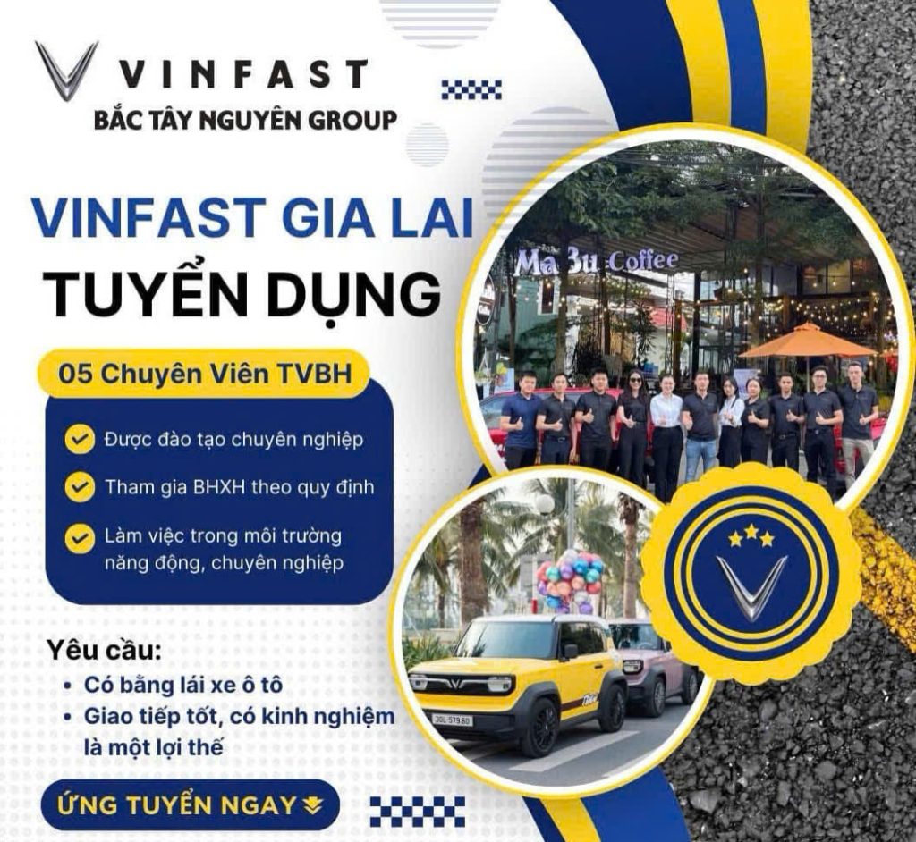 Thông Tin Tuyển Dụng VinFast Gia Lai Tháng 04/2025 1